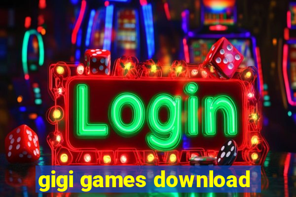 gigi games download